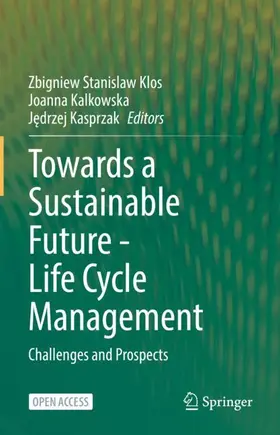 Klos / Kasprzak / Kalkowska |  Towards a Sustainable Future - Life Cycle Management | Buch |  Sack Fachmedien