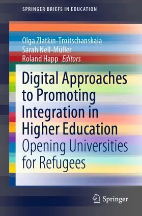 Zlatkin-Troitschanskaia / Happ / Nell-Müller | Digital Approaches to Promoting Integration in Higher Education | Buch | 978-3-030-77150-8 | sack.de