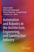 Jebelli / Habibnezhad / Lee |  Automation and Robotics in the Architecture, Engineering, and Construction Industry | Buch |  Sack Fachmedien