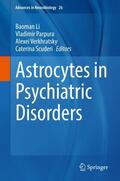 Li / Parpura / Scuderi |  Astrocytes in Psychiatric Disorders | Buch |  Sack Fachmedien