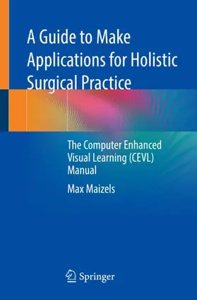 Maizels |  A Guide to Make Applications for Holistic Surgical Practice | Buch |  Sack Fachmedien