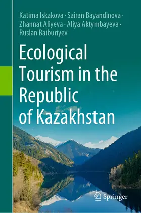 Iskakova / Bayandinova / Aliyeva |  Ecological Tourism in the Republic of Kazakhstan | Buch |  Sack Fachmedien