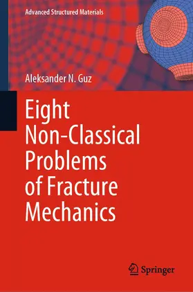Guz |  Eight Non-Classical Problems of Fracture Mechanics | Buch |  Sack Fachmedien