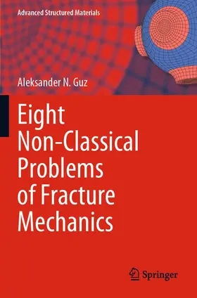 Guz |  Eight Non-Classical Problems of Fracture Mechanics | Buch |  Sack Fachmedien