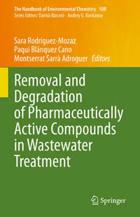 Rodriguez-Mozaz / Blánquez Cano / Sarrà Adroguer | Removal and Degradation of Pharmaceutically Active Compounds in Wastewater Treatment | E-Book | www.sack.de