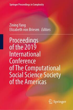 Yang / von Briesen |  Proceedings of the 2019 International Conference of The Computational Social Science Society of the Americas | Buch |  Sack Fachmedien