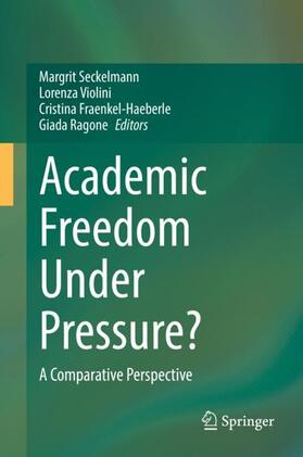 Seckelmann / Ragone / Violini | Academic Freedom Under Pressure? | Buch | 978-3-030-77523-0 | sack.de