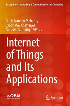 Nandan Mohanty / Satpathy / Chatterjee |  Internet of Things and Its Applications | Buch |  Sack Fachmedien