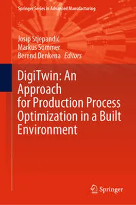Stjepandic / Stjepandic / Sommer | DigiTwin: An Approach for Production Process Optimization in a Built Environment | E-Book | sack.de