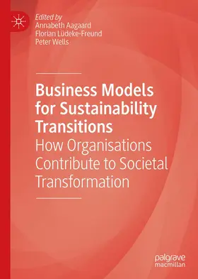 Aagaard / Wells / Lüdeke-Freund |  Business Models for Sustainability Transitions | Buch |  Sack Fachmedien