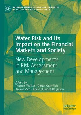 Walker / Dumont-Bergeron / Gramlich | Water Risk and Its Impact on the Financial Markets and Society | Buch | 978-3-030-77649-7 | sack.de