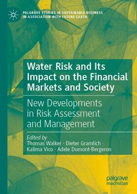 Walker / Dumont-Bergeron / Gramlich | Water Risk and Its Impact on the Financial Markets and Society | Buch | 978-3-030-77652-7 | sack.de