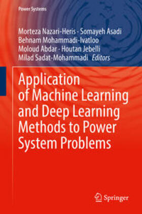 Nazari-Heris / Asadi / Mohammadi-Ivatloo | Application of Machine Learning and Deep Learning Methods to Power System Problems | E-Book | sack.de