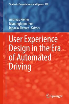 Riener / Alvarez / Jeon |  User Experience Design in the Era of Automated Driving | Buch |  Sack Fachmedien