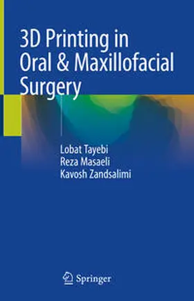 Tayebi / Masaeli / Zandsalimi |  3D Printing in Oral & Maxillofacial Surgery | eBook | Sack Fachmedien