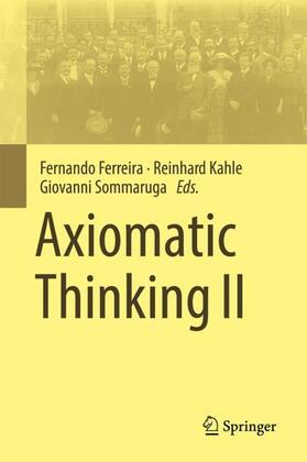 Ferreira / Sommaruga / Kahle |  Axiomatic Thinking II | Buch |  Sack Fachmedien