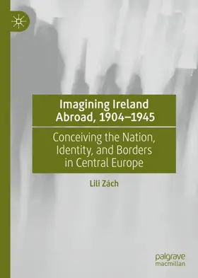 Zách |  Imagining Ireland Abroad, 1904-1945 | Buch |  Sack Fachmedien