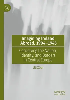 Zách |  Imagining Ireland Abroad, 1904-1945 | Buch |  Sack Fachmedien