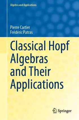 Patras / Cartier |  Classical Hopf Algebras and Their Applications | Buch |  Sack Fachmedien