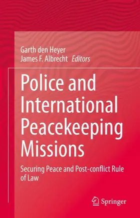 den Heyer / Albrecht |  Police and International Peacekeeping Missions | Buch |  Sack Fachmedien