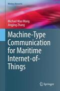 Zhang / Wang |  Machine-Type Communication for Maritime Internet-of-Things | Buch |  Sack Fachmedien