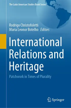 Botelho / Christofoletti |  International Relations and Heritage | Buch |  Sack Fachmedien