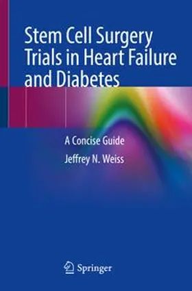 Weiss |  Stem Cell Surgery Trials in Heart Failure and Diabetes | eBook | Sack Fachmedien
