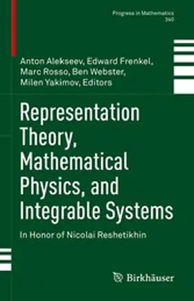 Alekseev / Frenkel / Rosso | Representation Theory, Mathematical Physics, and Integrable Systems | E-Book | www.sack.de
