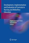 Darmann-Finck / Reiber |  Development, Implementation and Evaluation of Curricula in Nursing and Midwifery Education | eBook | Sack Fachmedien