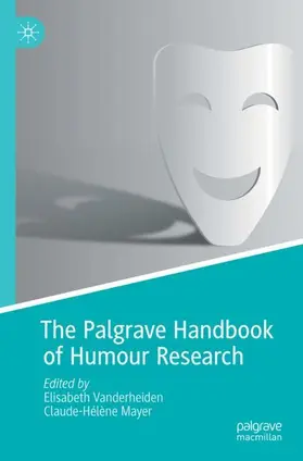 Vanderheiden / Mayer |  The Palgrave Handbook of Humour Research | Buch |  Sack Fachmedien