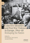 Konrád / Barth / Mrnka |  Collective Identities and Post-War Violence in Europe, 1944–48 | eBook | Sack Fachmedien