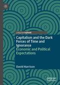 Harrison |  Capitalism and the Dark Forces of Time and Ignorance | Buch |  Sack Fachmedien