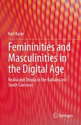 Kaser |  Femininities and Masculinities in the Digital Age | eBook | Sack Fachmedien