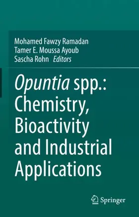 Ramadan / Rohn / Ayoub |  Opuntia spp.: Chemistry, Bioactivity and Industrial Applications | Buch |  Sack Fachmedien