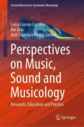 Correia Castilho / Dias / Pinho |  Perspectives on Music, Sound and Musicology | Buch |  Sack Fachmedien