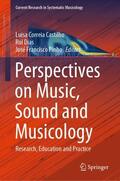 Correia Castilho / Dias / Pinho |  Perspectives on Music, Sound and Musicology | Buch |  Sack Fachmedien