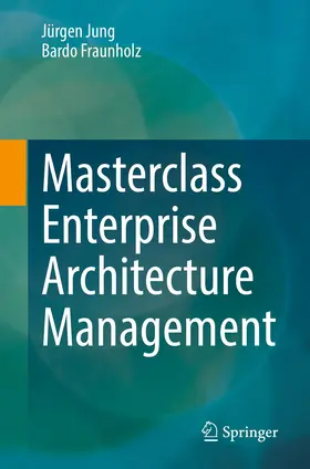 Jung / Fraunholz |  Masterclass Enterprise Architecture Management | Buch |  Sack Fachmedien