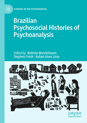 Mandelbaum / Lima / Frosh |  Brazilian Psychosocial Histories of Psychoanalysis | Buch |  Sack Fachmedien