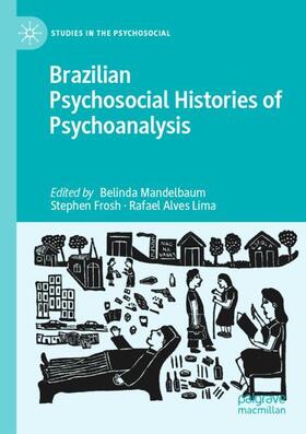 Mandelbaum / Lima / Frosh |  Brazilian Psychosocial Histories of Psychoanalysis | Buch |  Sack Fachmedien