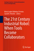 Aldinhas Ferreira / Fletcher |  The 21st Century Industrial Robot: When Tools Become Collaborators | eBook | Sack Fachmedien