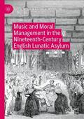 Golding |  Music and Moral Management in the Nineteenth-Century English Lunatic Asylum | Buch |  Sack Fachmedien