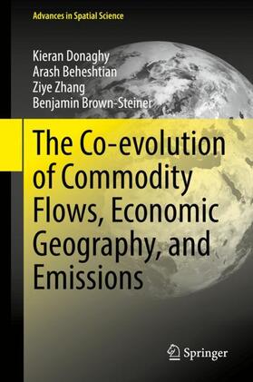 Donaghy / Brown-Steiner / Beheshtian | The Co-evolution of Commodity Flows, Economic Geography, and Emissions | Buch | 978-3-030-78554-3 | sack.de