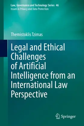 Tzimas |  Legal and Ethical Challenges of Artificial Intelligence from an International Law Perspective | Buch |  Sack Fachmedien