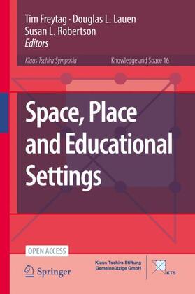Freytag / Robertson / Lauen |  Space, Place and Educational Settings | Buch |  Sack Fachmedien