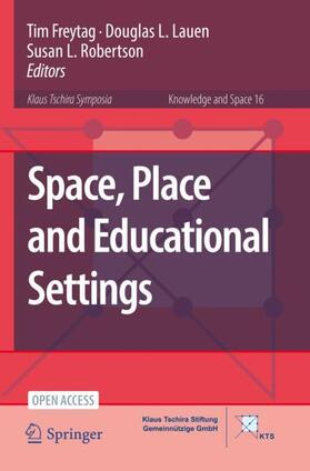 Freytag / Robertson / Lauen |  Space, Place and Educational Settings | Buch |  Sack Fachmedien