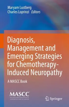 Loprinzi / Lustberg |  Diagnosis, Management and Emerging Strategies for Chemotherapy-Induced Neuropathy | Buch |  Sack Fachmedien