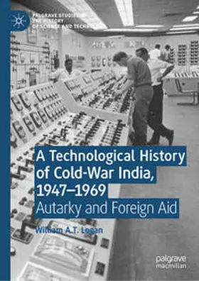 Logan | A Technological History of Cold-War India, 1947–1969 | E-Book | sack.de
