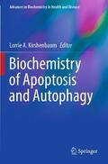 Kirshenbaum |  Biochemistry of Apoptosis and Autophagy | Buch |  Sack Fachmedien
