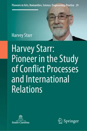 Starr | Harvey Starr: Pioneer in the Study of Conflict Processes and International Relations | E-Book | www.sack.de