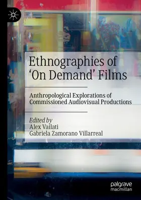 Zamorano Villarreal / Vailati |  Ethnographies of 'On Demand' Films | Buch |  Sack Fachmedien